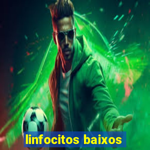 linfocitos baixos